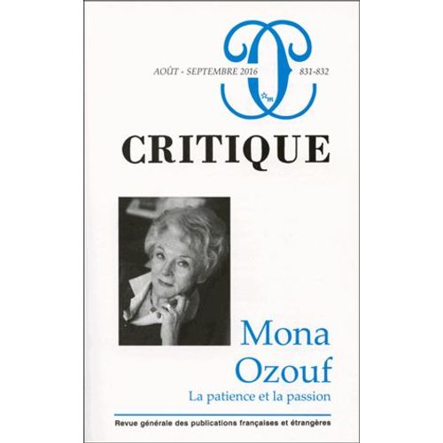 Critique N° 831-832, Août-Septembre 2016 - Mona Ozouf : La Patience Et La Passion