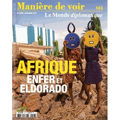 Manière De Voir N° 143, Octobre-Novembre 2015 - Afrique, Enfer Et Eldorado