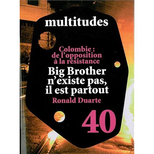 Multitudes N° 40, Hiver 2010 - Du Contrôle À La Sousveillance - Colombie : De L'opposition À La Résistance - Ronald Duarte