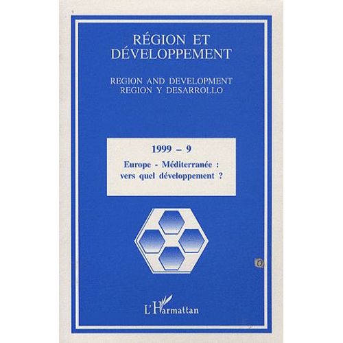 Région Et Développement N° 9-1999 - Europe-Méditerranée : Vers Quel Développement ?