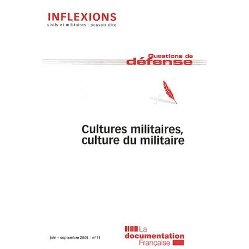 Inflexions N° 11, Juin-Septembr - Cultures Militaires, Culture Du Militaire