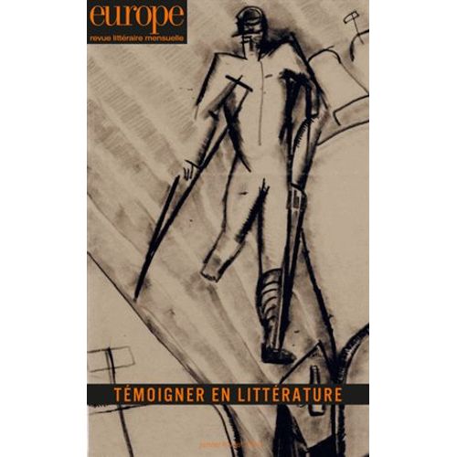 Europe N° 1041-1042, Janvier-Février 2016 - Témoigner En Littérature