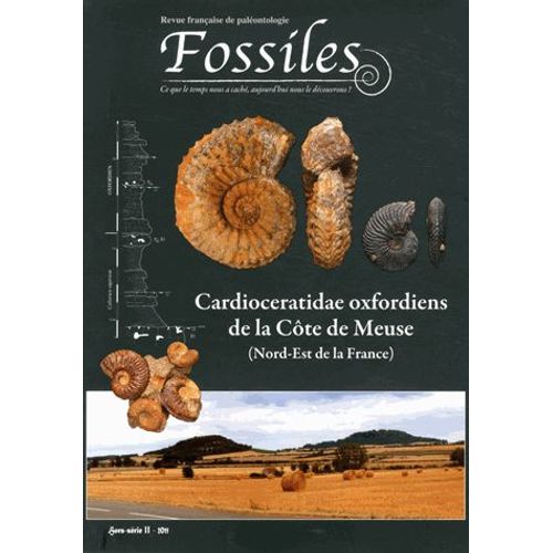 Fossiles Hors Série N° 2/2011 - Cardioceratidae Oxfordiens De La Côte De Meuse (Nord-Est De La France)