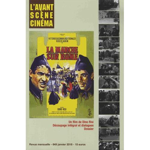 L'avant-Scène Cinéma N° 649, Janvier 2018 - La Marche Sur Rome - Un Film De Dino Risi - Découpage Intégral Et Dialogues - Dossier