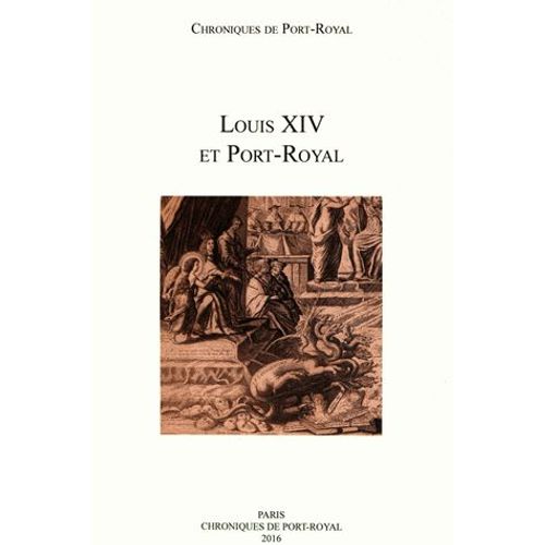 Chroniques De Port-Royal N° 66 - Louis Xiv Et Port-Royal