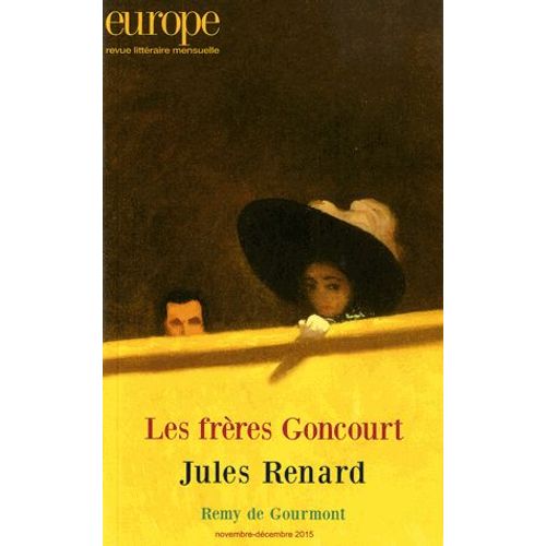 Europe N° 1039-1040, Novembre-Décembre 2015 - Les Frères Goncourt / Jules Renard