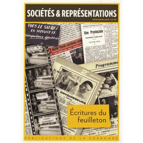 Sociétés & Représentations N° 39, Printemps 2015 - Ecritures Du Feuilleton