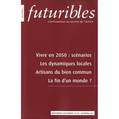 Futuribles N°427, Novembre-Décembre 2018 - Vivre En 2050 : Scénarios