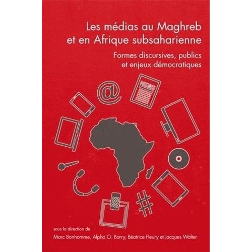 Questions De Communication Actes N° 28/2015 - Les Médias Au Maghreb Et En Afrique Subsaharienne - Formes Discursives, Publics Et Enjeux Démocratiques