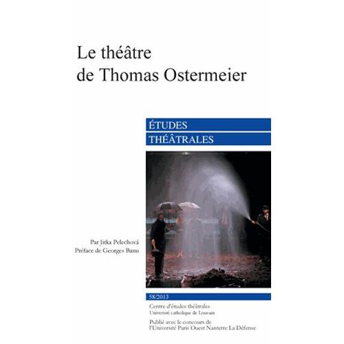 Etudes Théâtrales N° 58/2013 - Le Théâtre De Thomas Ostermeier