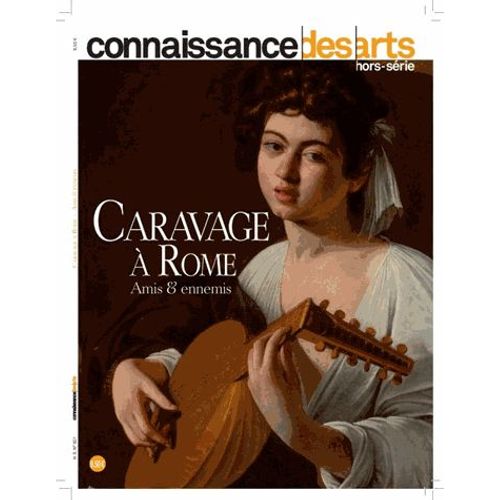 Connaissance Des Arts Hors-Série N° 827 - Caravage À Rome - Amis Et Ennemis