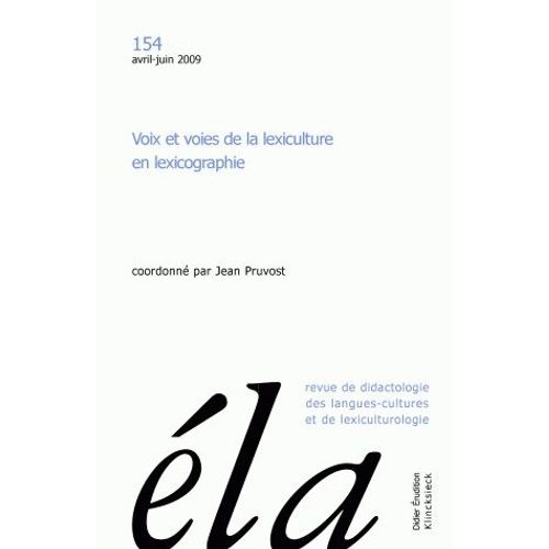 Etudes De Linguistique Appliquée N° 154, Avril-Juin 2009 - Voix Et Voies De La Lexiculture En Lexicographie