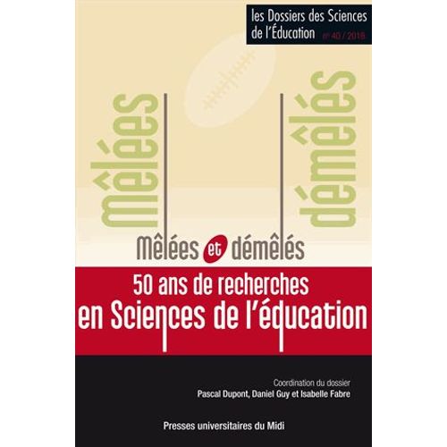 Les Dossiers Des Sciences De L'education N° 40/2018 - Mêlées Et Démêlés, 50 Ans De Recherches En Sciences De L'éducation