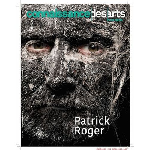Connaissance Des Arts Hors-Série N° 820 - Patrick Roger