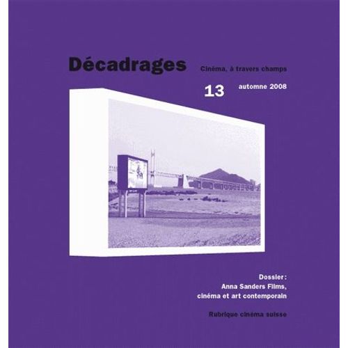 Décadrages N° 13/2008 - Anna Sanders Films, Cinéma Et Art Contemporain