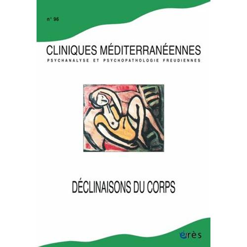 Cliniques Méditerranéennes N° 96, 2017 - Déclinaisons Du Corps