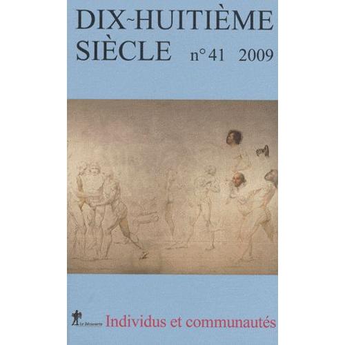 Dix-Huitième Siècle N° 41/2009 - Individus Et Communauté