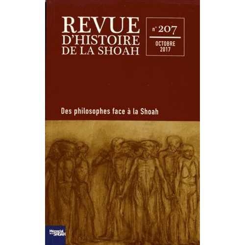 Revue D'histoire De La Shoah N° 207, Octobre 2017 - Des Philosophes Face À La Shoah