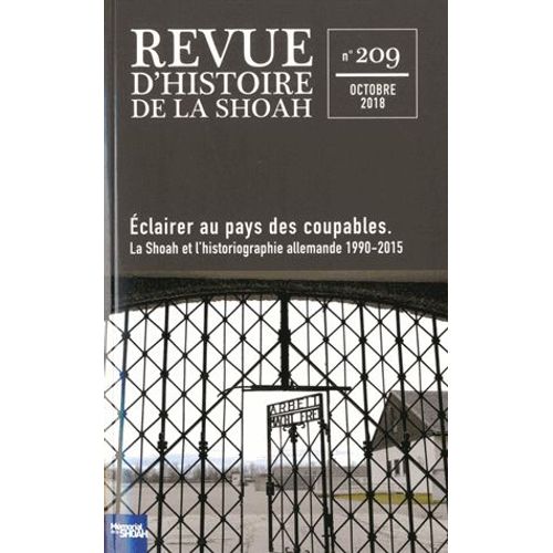 Revue D'histoire De La Shoah N° 209 - Éclairer Au Pays Des Coupables - La Shoah Et L'historiographie Allemande 1990-2015