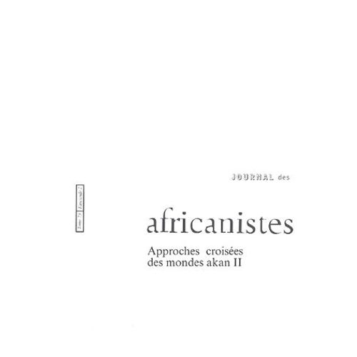 Journal Des Africanistes N° 75, Fascicule 2 - Approches Croisées Des Mondes Akan - Partie 2, Archéologie Et Sources (1cédérom)