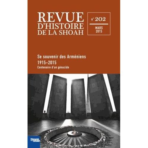 Revue D'histoire De La Shoah N° 202, Mars 2015 - Se Souvenir Des Arméniens : 1915-2015 - Centenaire D'un Génocide