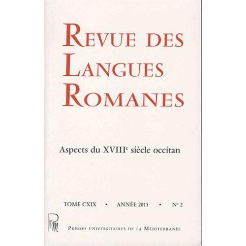 Revue Des Langues Romanes Tome 119 N° 2/2015 - Aspects Du Xviiie Siècle Occitan