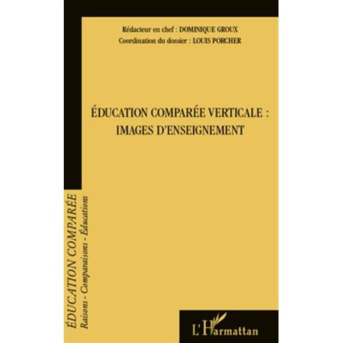 Raisons, Comparaisons, Éducations N° 7, Octobre 2011 - Education Comparée Verticale : Images D'enseignement