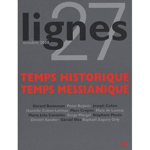 Lignes N° 27, Octobre 2008 - Temps Historique, Temps Messianique