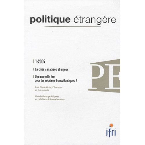 Politique Étrangère N° 1, Printemps 2009 - La Crise : Analyses Et Enjeux