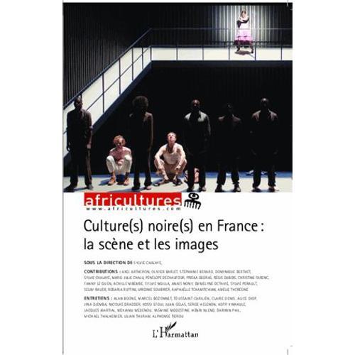 Africultures N° 92-93 - Culture(S) Noire(S) En France : La Scène Et Les Images
