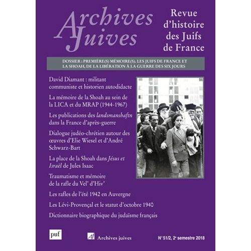 Archives Juives N° 51/2, 2e Semestre 2018 - Première(S) Mémoire(S) - Les Juifs De France Et La Shoah, De La Libération À La Guerre Des Six Jours
