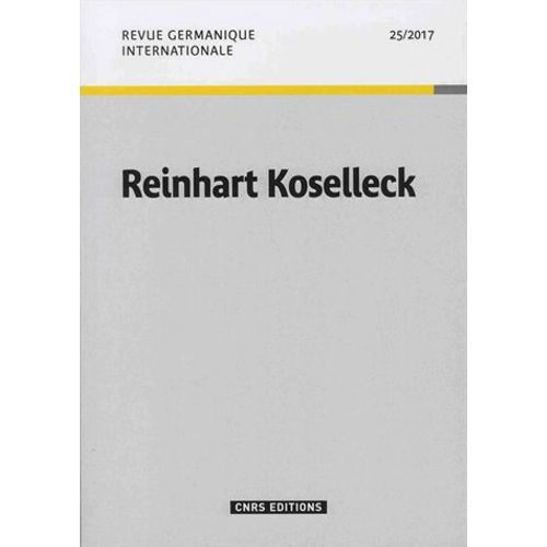 Revue Germanique Internationale N° 25/2017 - Reinhart Koselleck