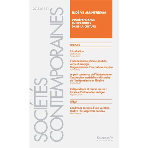 Sociétés Contemporaines N° 111, 2018 - Indé Vs Mainstream - L'indépendance En Pratiques Dans La Culture