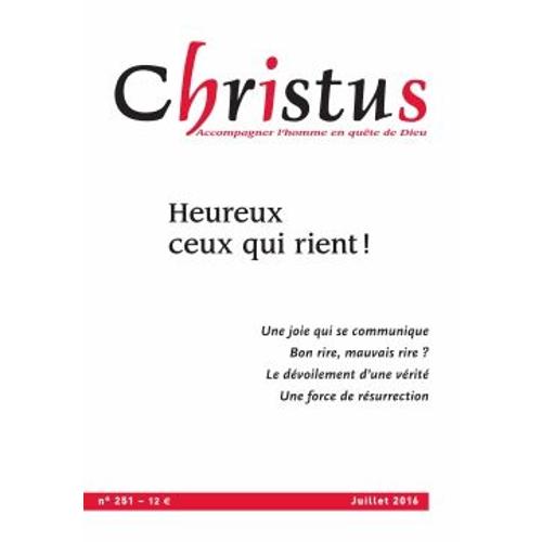 Christus N° 251, Juillet 2016 - Heureux Ceux Qui Rient !
