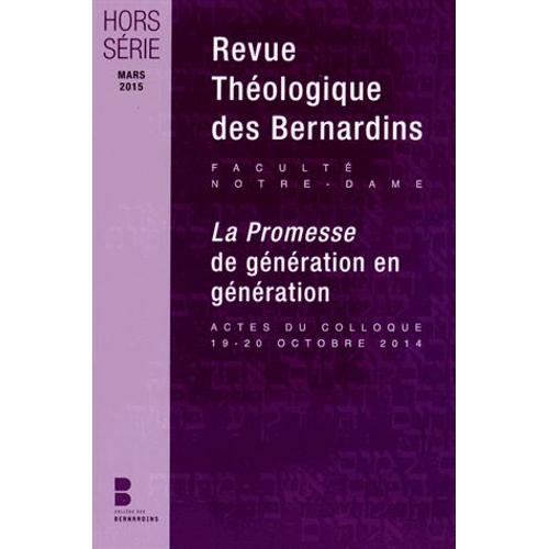 Revue Théologique Des Bernardins Hors Série Mars 2015 - La Promesse De Génération En Génération - Actes Du Colloques Des 19-20 Octobre 2014