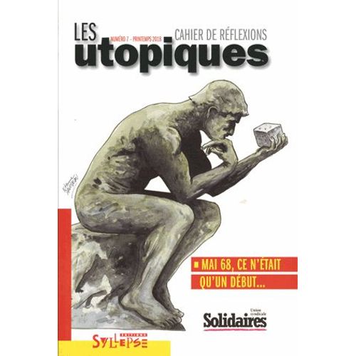 Les Utopiques N° 7, Printemps 2018 - Mai 68, Ce N'était Qu'un Début
