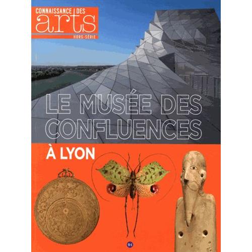 Connaissance Des Arts Hors-Série N° 677 - Le Musée Des Confluences À Lyon