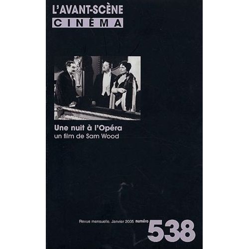 L'avant-Scène Cinéma N° 538, Janvier 2005 - Une Nuit À L'opéra - Un Film De Sam Wood