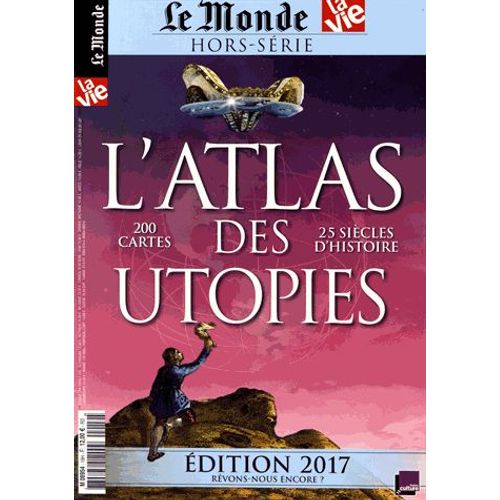 Le Monde Hors-Série N° 19 - L'atlas Des Utopies