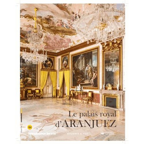 Connaissance Des Arts Hors-Série N°763 - Le Palais Royal D'aranjuez
