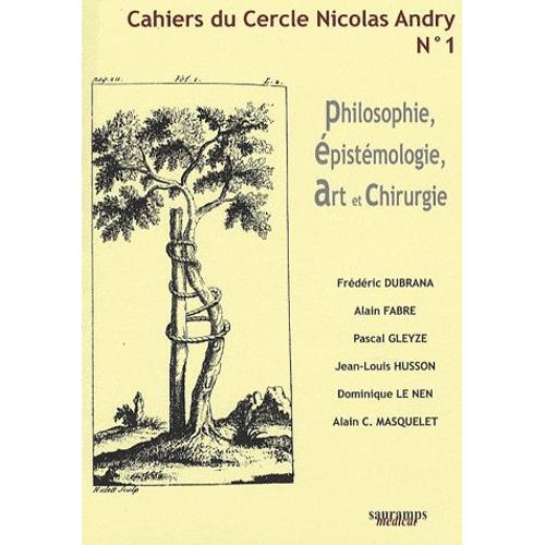 Cahiers Du Cercle Nicolas Andry N° 1 - Philosophie, Épistémologie, Art Et Chirurgie