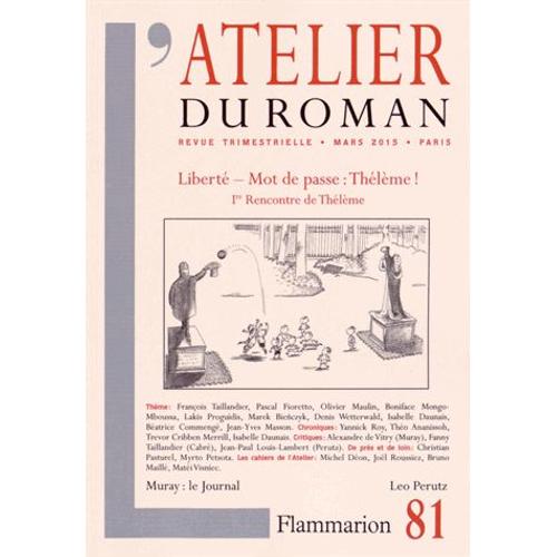 L'atelier Du Roman N° 81 Mars 2015 - Liberté - Mot De Passe : Thélème !