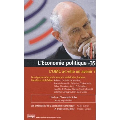 L'economie Politique N° 35, Juillet 2007 - L'omc A-T-Elle Un Avenir ? Les Réponses D'experts Français, Américains, Indiens, Brésiliens, Et D'oxfam