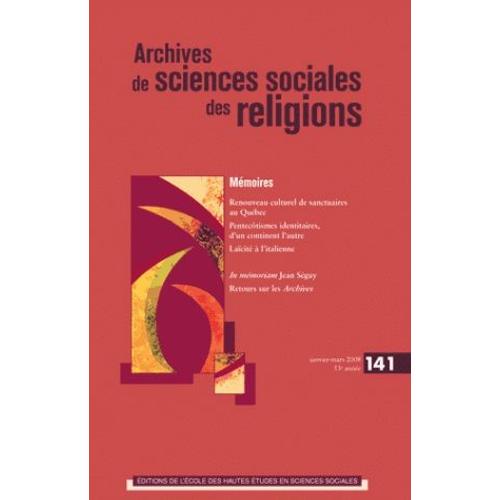 Archives De Sciences Sociales Des Religions N° 51, Janvier-Mars - Mémoires - Renouveau Culturel De Sanctuaires Au Québec - Pentecôtismes Identitaires, D'un Continent À L'autre - Laïcité À...