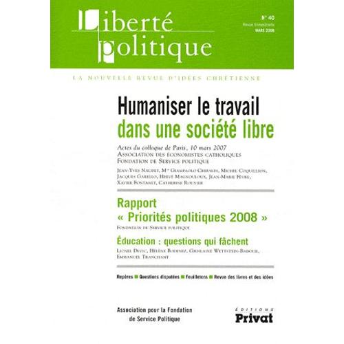 Liberté Politique N° 40, Mars 2008 - Humaniser Le Travail Dans Une Société Libre