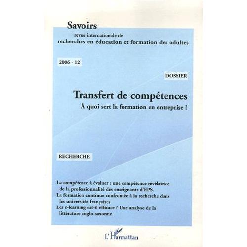 Savoirs N° 12, 2006 - Transfert De Compétences - A Quoi Sert La Formation En Entreprise ?