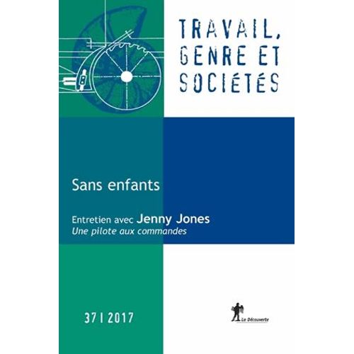 Travail, Genre Et Sociétés N° 37, Avril 2017 - Sans Enfant