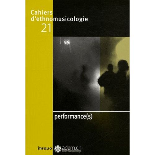 Cahiers D'ethnomusicologie N° 21 - Performance(S)