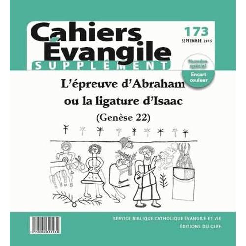 Supplément Aux Cahiers Evangile N° 173, Septembre 2015 - L'épreuve D'abraham Ou La Ligature D'isaac (Genèse 22)