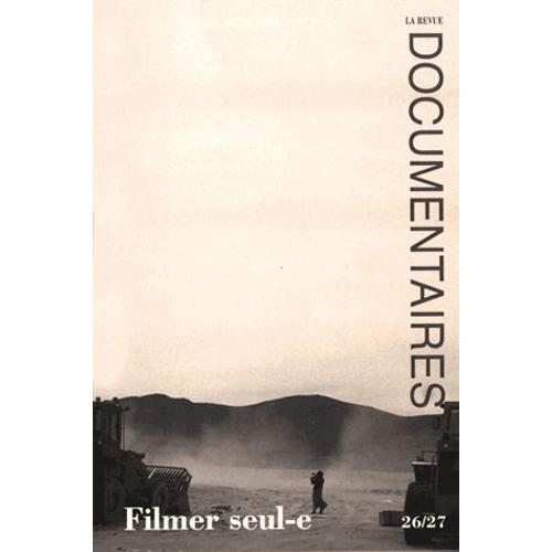 La Revue Documentaires N° 26/27 - Filmer Seul-E